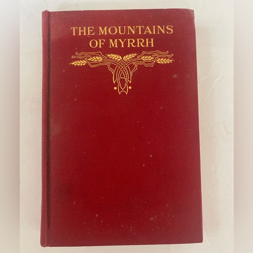 The Mountains Of Myrrh Reflections On The Sacred Passion Rev. John H. O’Rourke